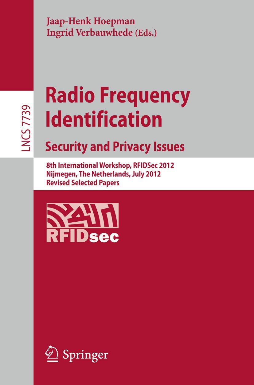 Radio Frequency Identification: Security and Privacy Issues: 8th International Workshop, RFIDSec 2012, Nijmegen, The Netherlands,Used