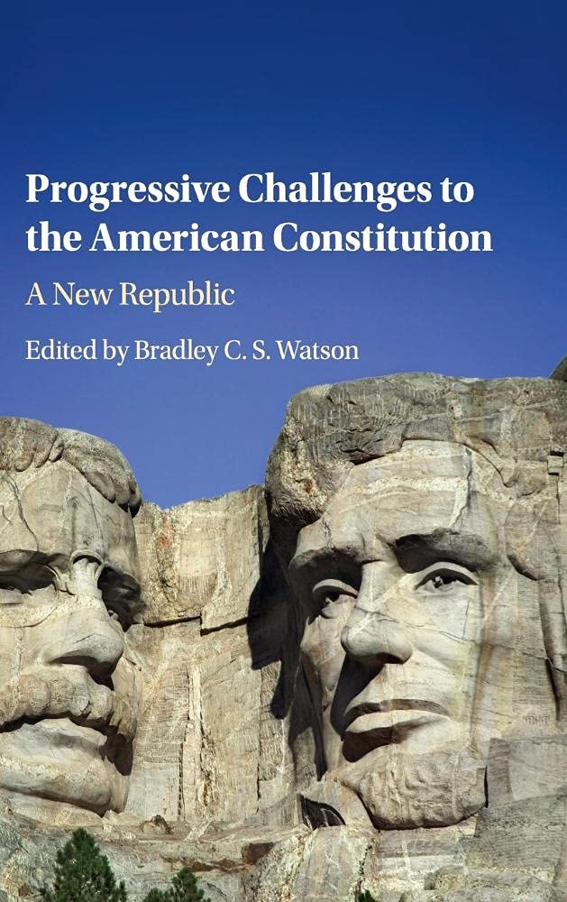 Progressive Challenges to the American Constitution: A New Republic,Used