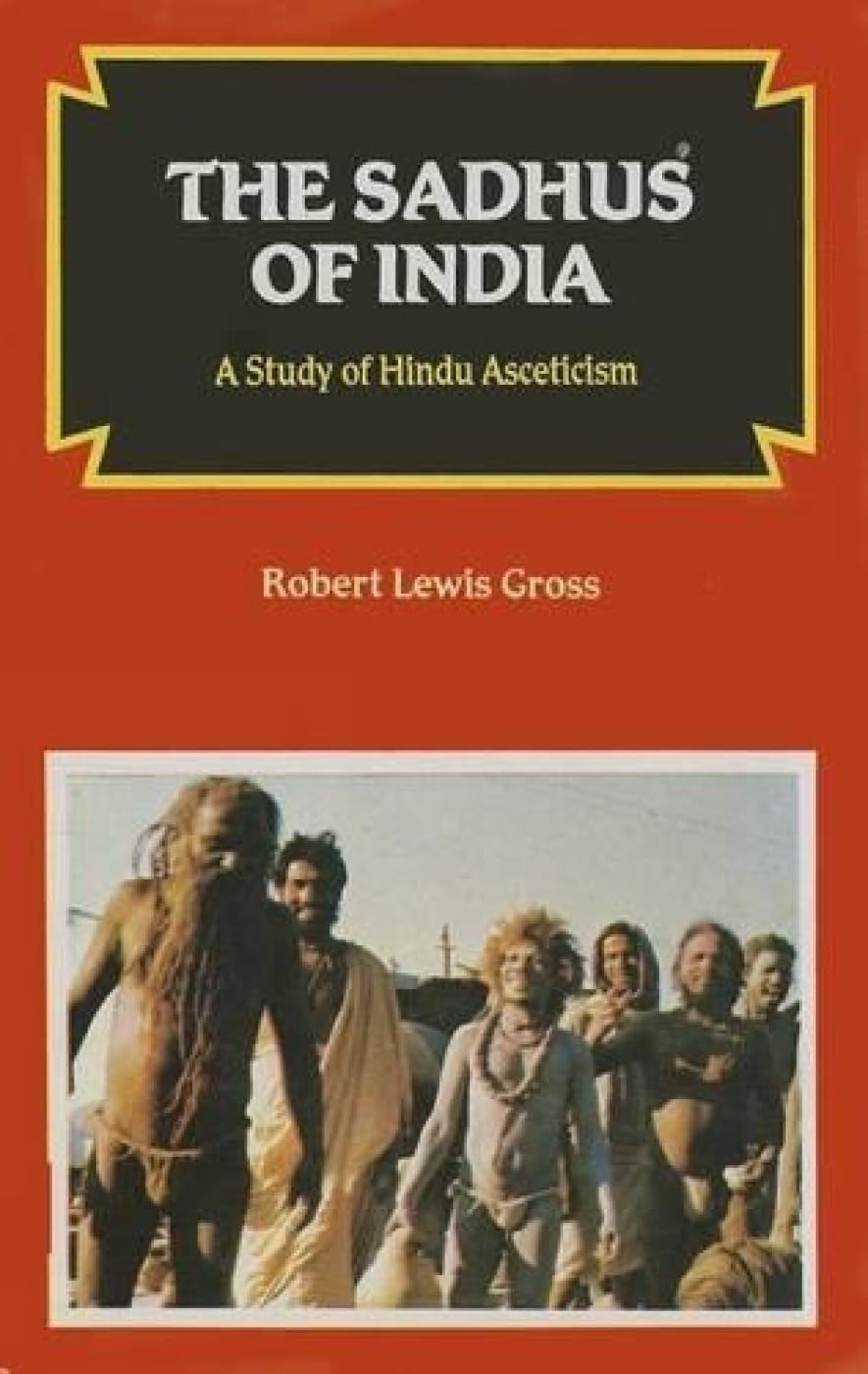 The Sadhus of India: A Study of Hindu Asceticism,Used