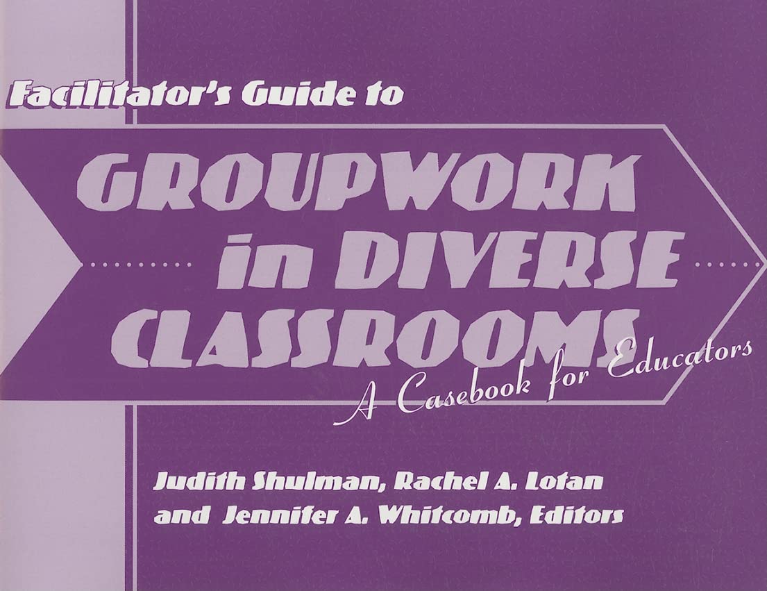 Facilitator'S Guide To Groupwork In Diverse Classrooms: A Casebook For Educators,Used