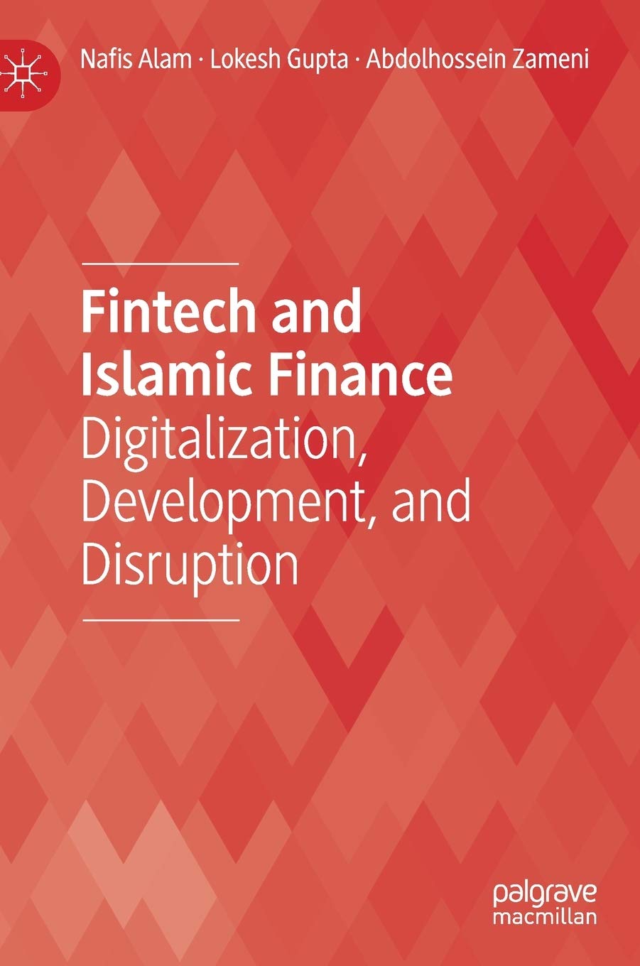 Fintech and Islamic Finance: Digitalization, Development and Disruption,New