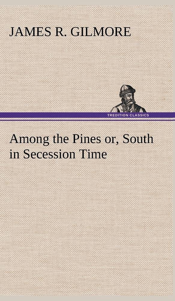 Among the Pines or, South in Secession Time,Used
