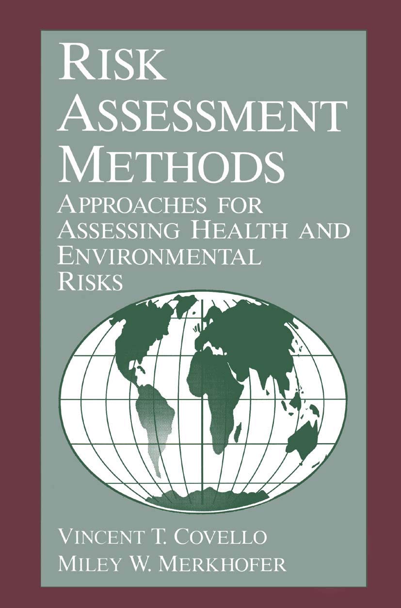 Risk Assessment Methods: Approaches for Assessing Health and Environmental Risks,New