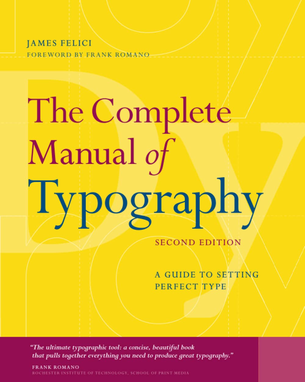 Complete Manual of Typography, The: A Guide to Setting Perfect Type,New