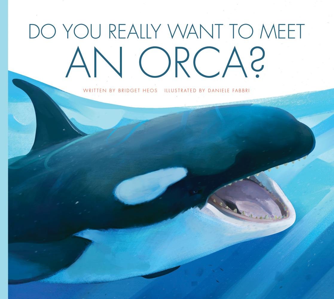 Do You Really Want to Meet an Orca? (Do You Really Want to Meet... Wild Animals?),Used