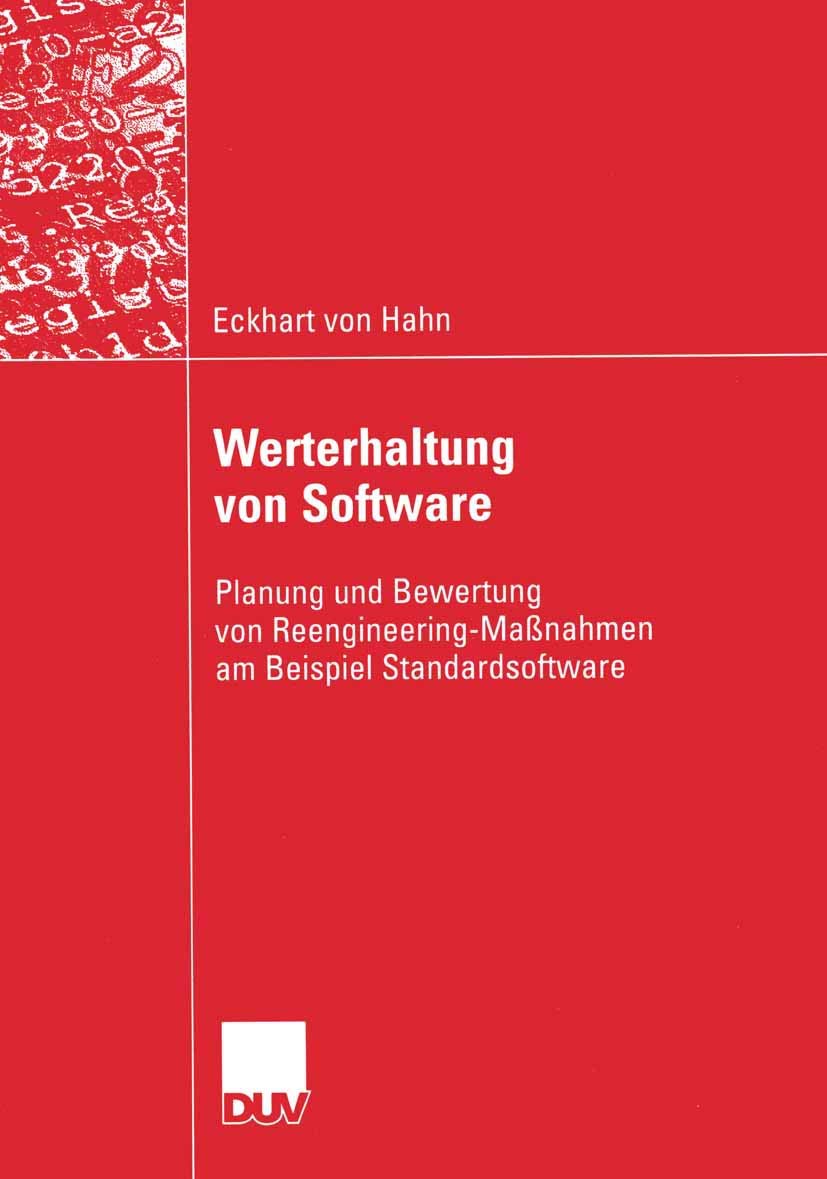 Werterhaltung von Software: Planung und Bewertung von ReengineeringManahmen am Beispiel Standardsoftware (Wirtschaftsinformatik,Used
