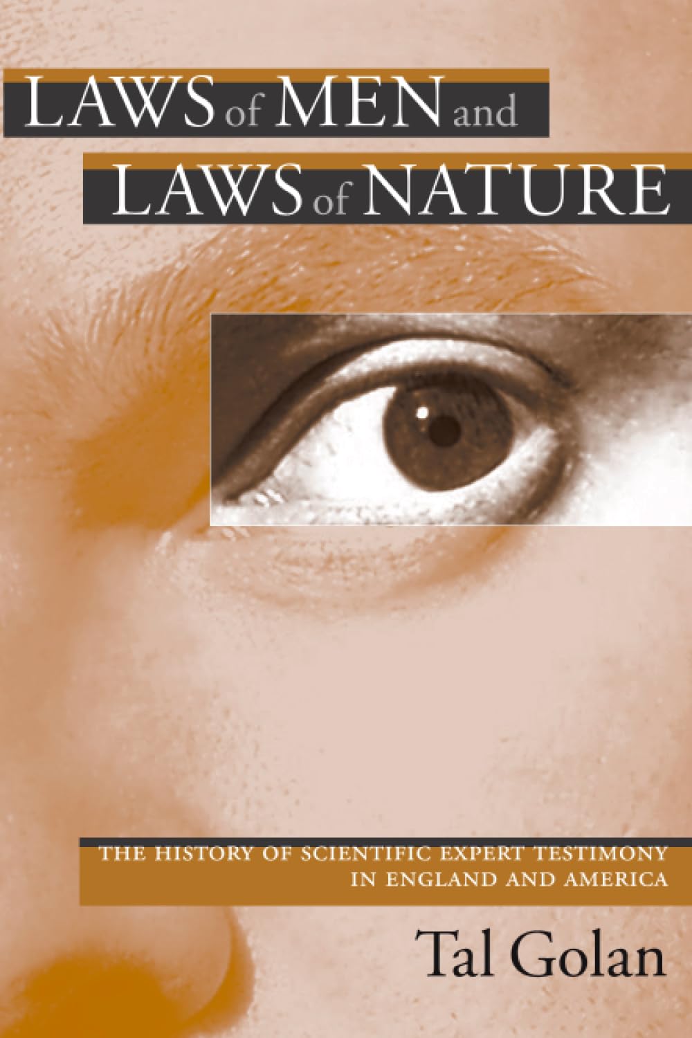 Laws of Men and Laws of Nature: The History of Scientific Expert Testimony in England and America,Used