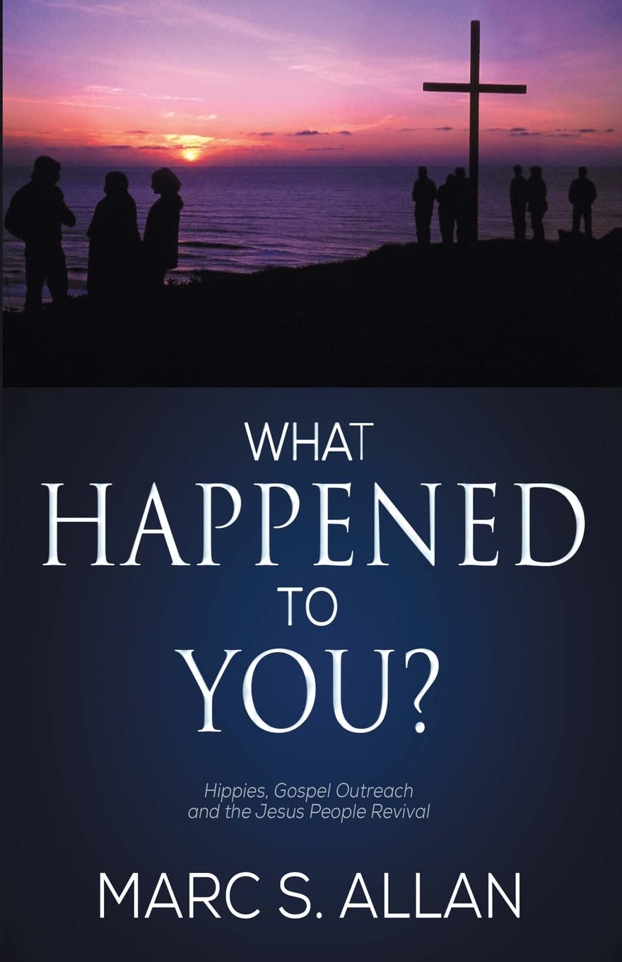 What Happened To You?: Hippies, Gospel Outreach, and the Jesus People Revival,Used