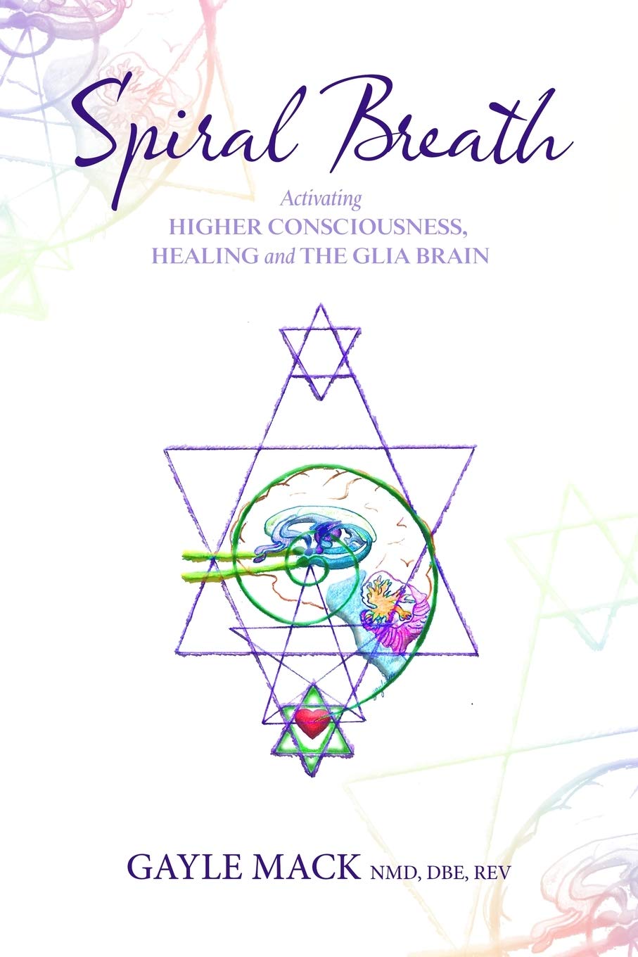 Spiral Breath: Activating Higher Consciousness, Healing and the Glia Brain,Used