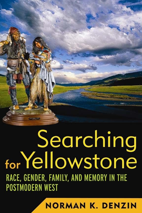 Searching for Yellowstone: Race, Gender, Family and Memory in the Postmodern West,Used