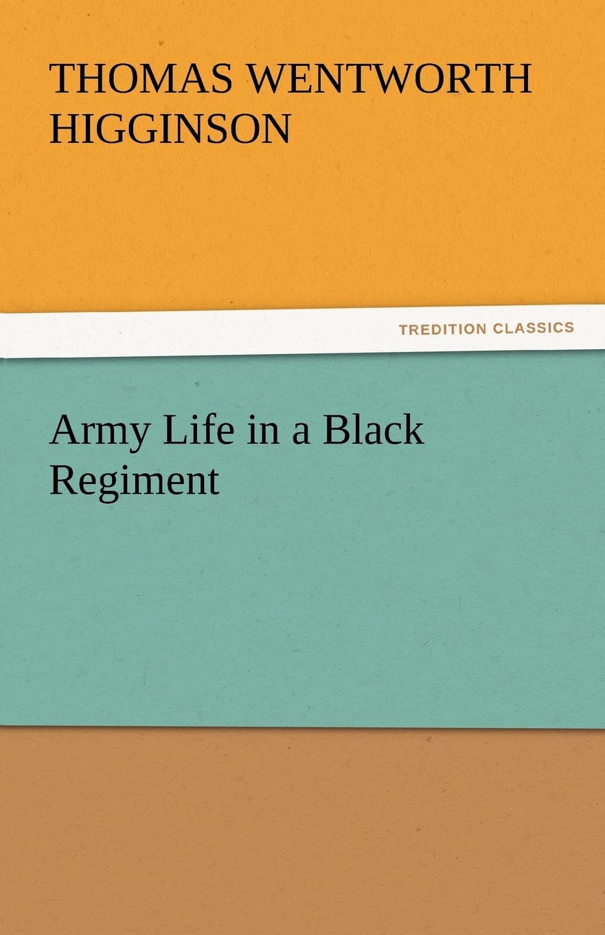 Army Life in a Black Regiment,Used