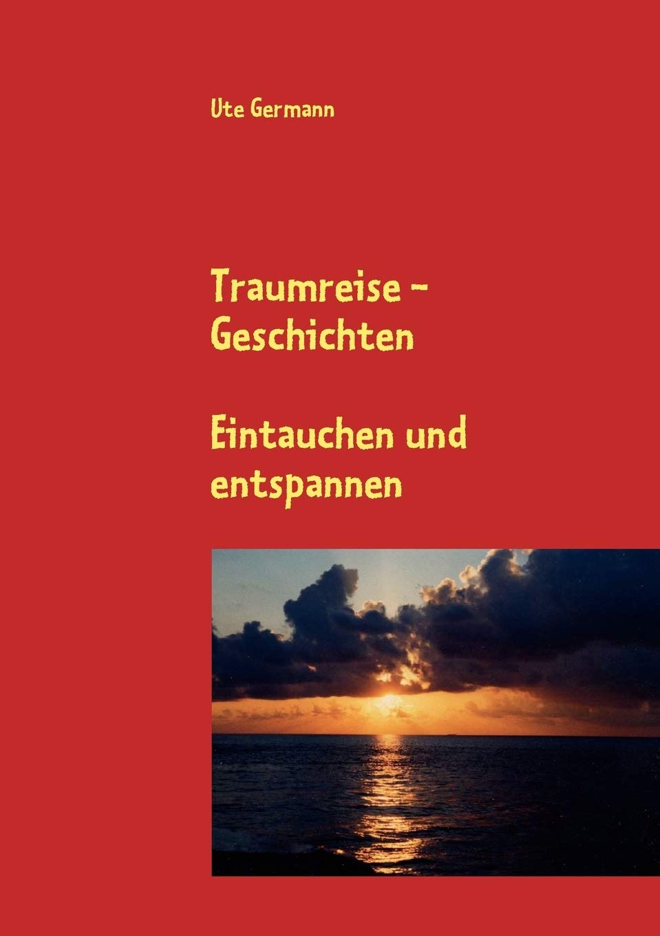 Traumreise  Geschichten: Eintauchen und entspannen (German Edition),Used