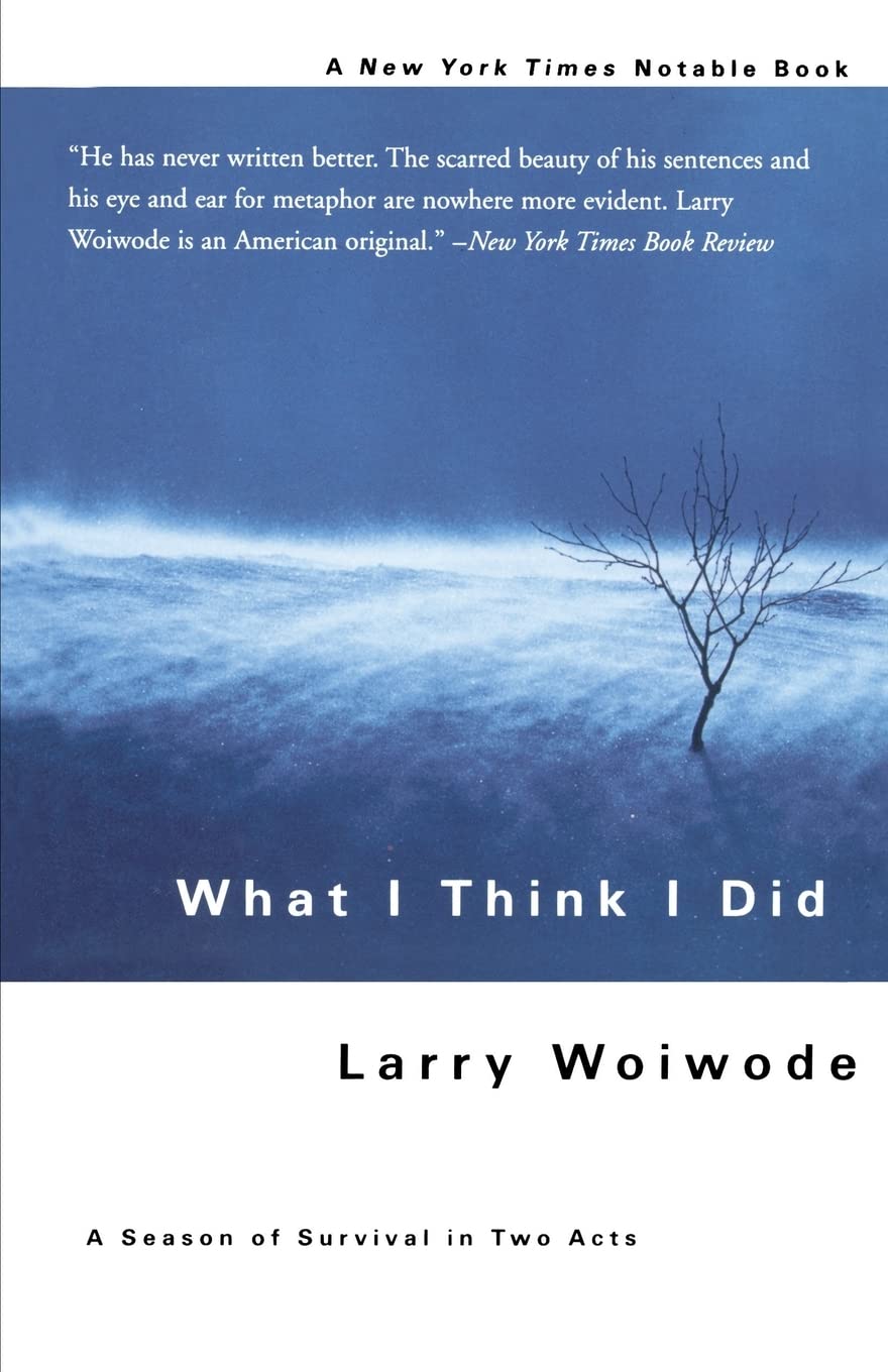 What I Think I Did: A Season Of Survival In Two Acts