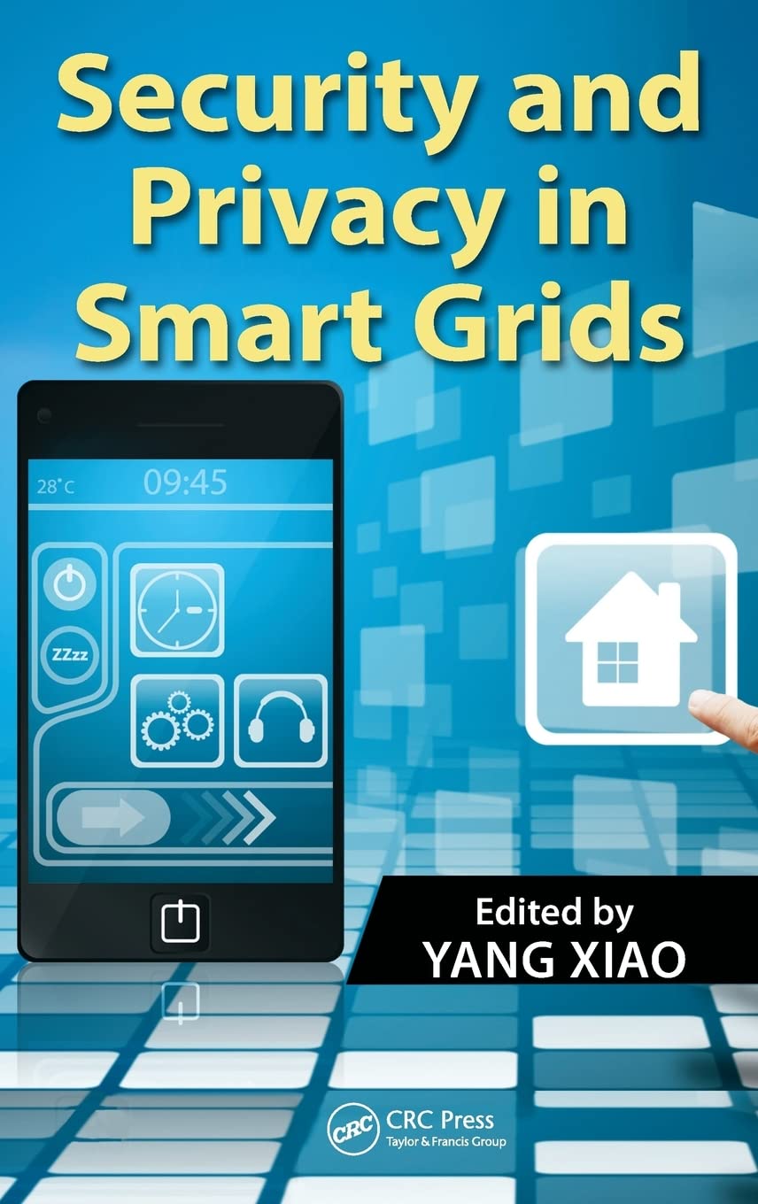 Security and Privacy in Smart Grids,New