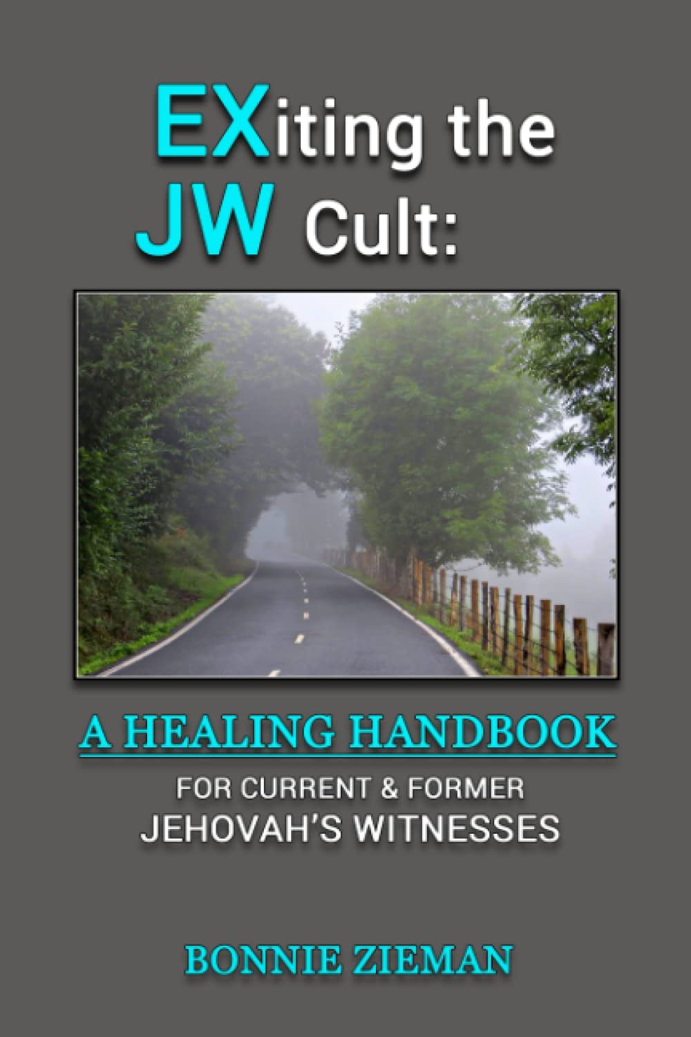 EXiting the JW Cult: A Healing Handbook: For Current & Former Jehovah's Witnesses,New