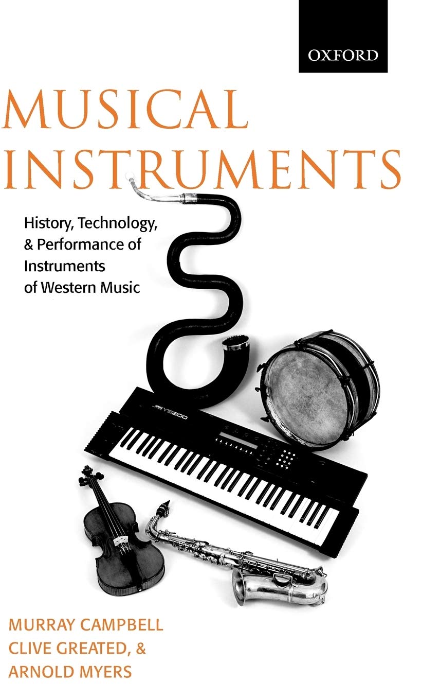 Musical Instruments: History, Technology, and Performance of Instruments of Western Music,Used