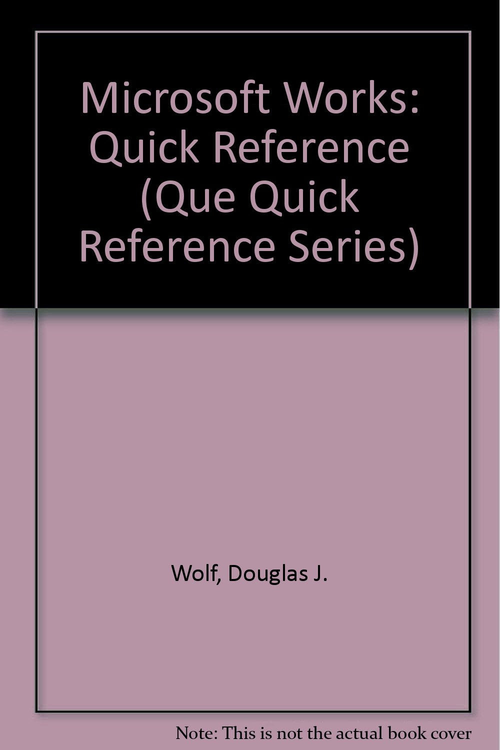 Microsoft Works Quick Reference (Que Quick Reference Series),Used