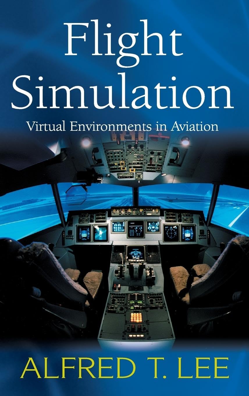 Flight Simulation: Virtual Environments in Aviation,Used