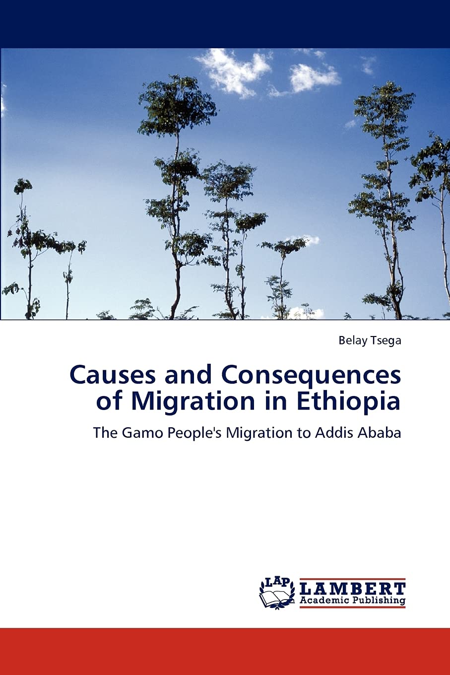 Causes and Consequences of Migration in Ethiopia: The Gamo People's Migration to Addis Ababa,Used