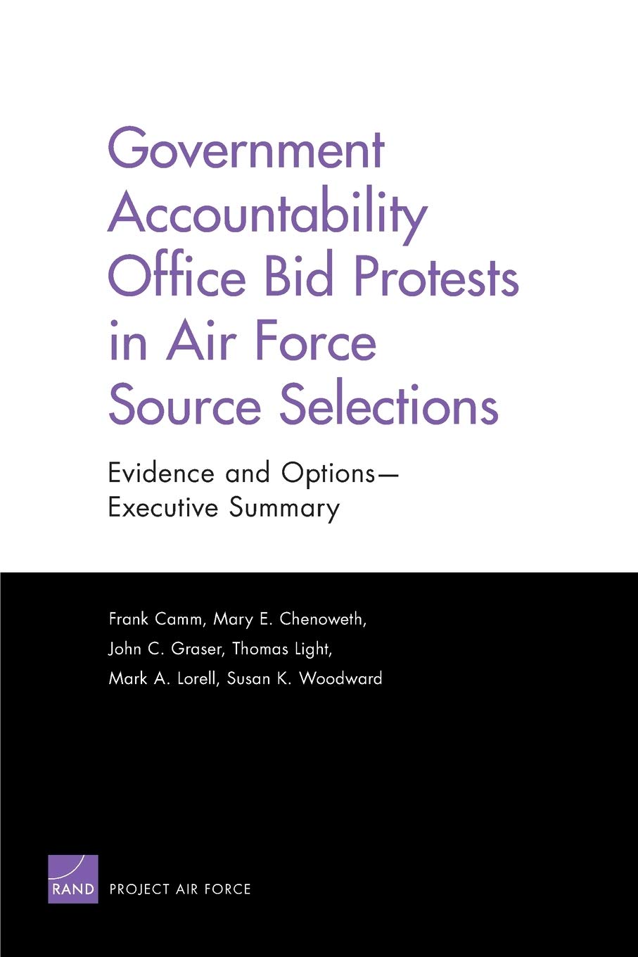 Government Accountability Office Bid Protests In Air Force Source Selections: Evidence And Options Executive Summary,New