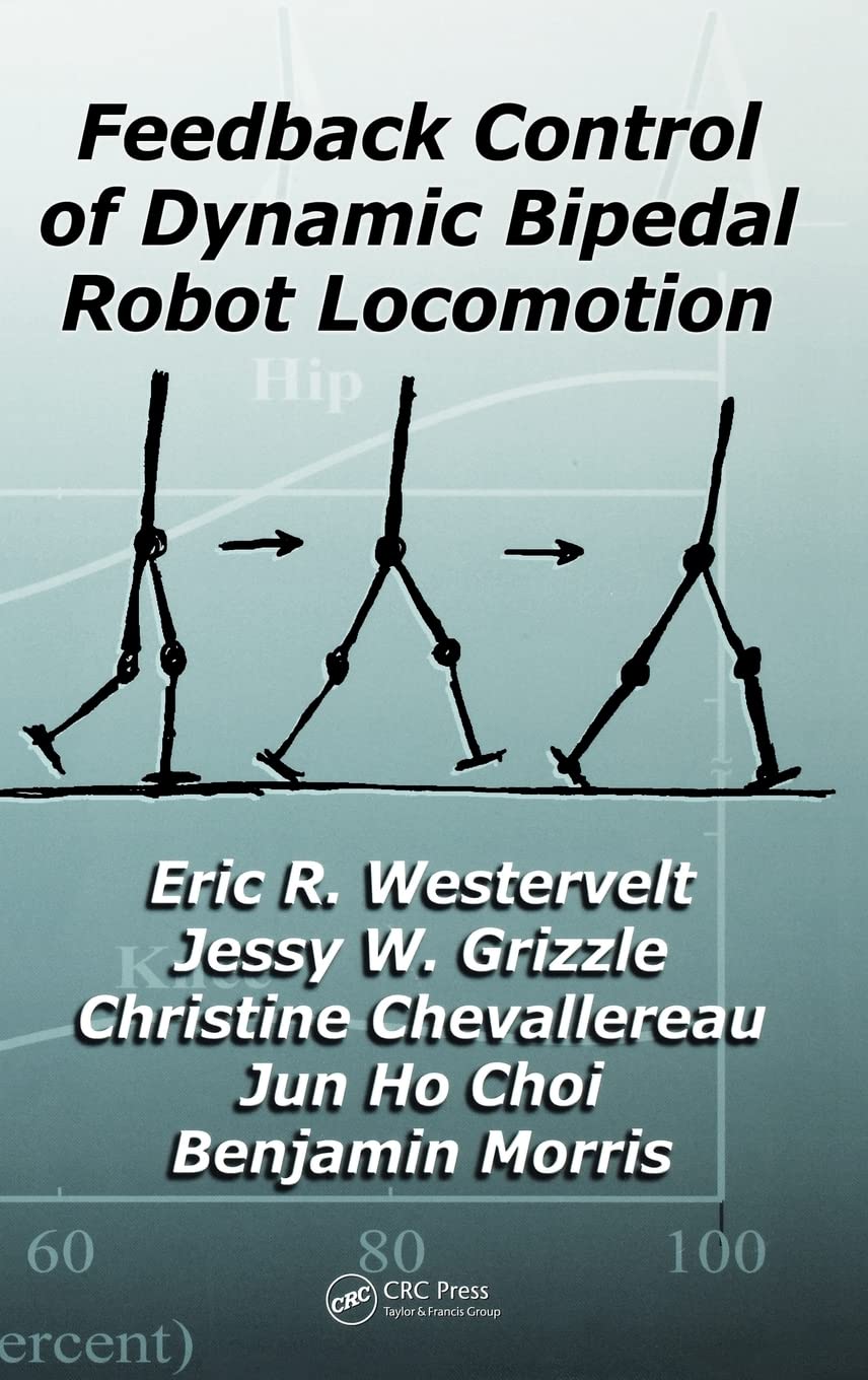 Feedback Control of Dynamic Bipedal Robot Locomotion (Automation and Control Engineering),Used