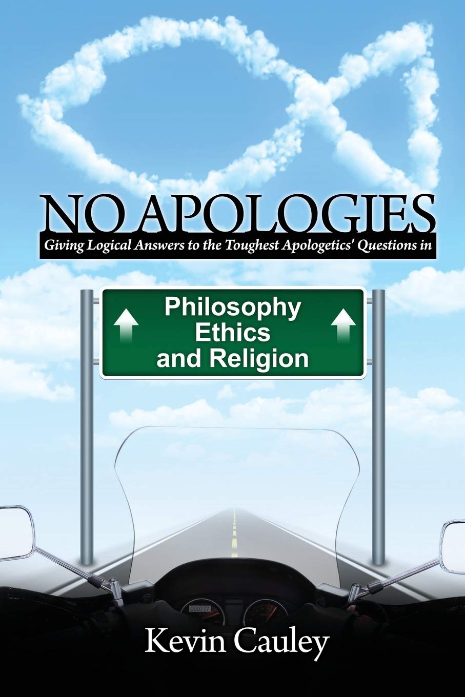 No Apologies: A Logical Approach To The Study Of Apologetics, Giving Answers To Some Of The Toughest Questions About Philosophy,,Used