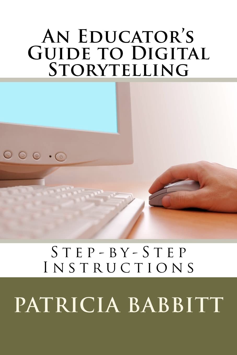 An Educator'S Guide To Digital Storytelling,Used