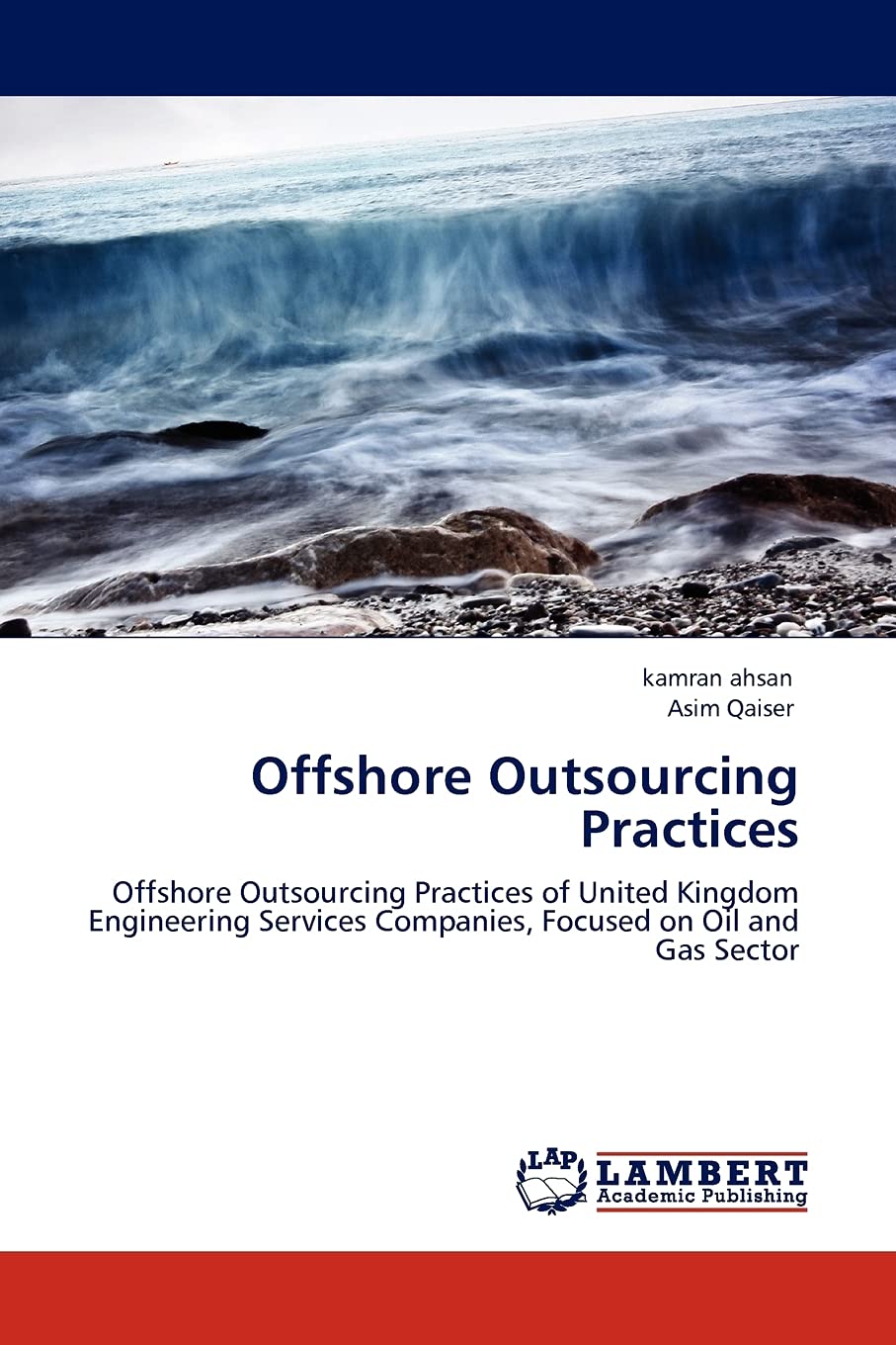 Offshore Outsourcing Practices: Offshore Outsourcing Practices of United Kingdom Engineering Services Companies, Focused on Oil ,Used