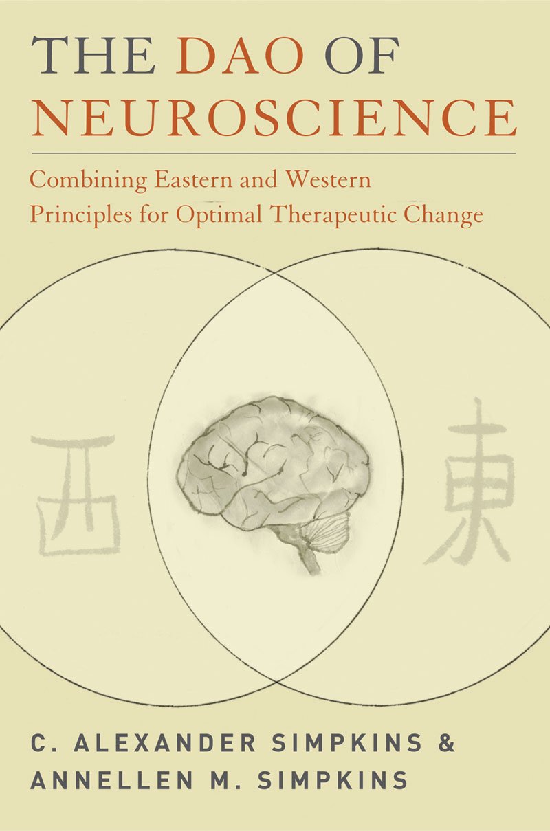 The Dao Of Neuroscience: Combining Eastern And Western Principles For Optimal Therapeutic Change (Norton Professional Books (Pap,Used