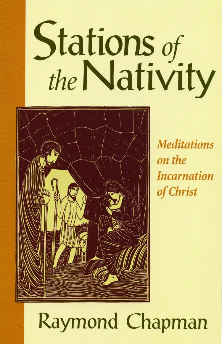 Stations Of The Nativity: Meditations On The Incarnation Of Christ,New