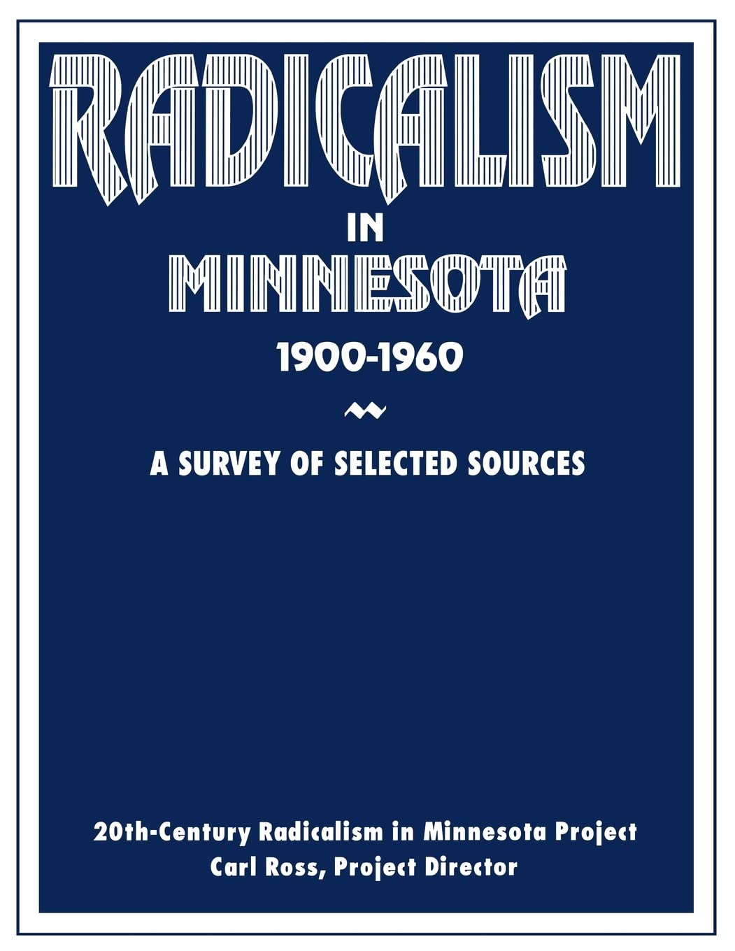 Radicalism In Minnesota: A Survey Of Selected Sources,New
