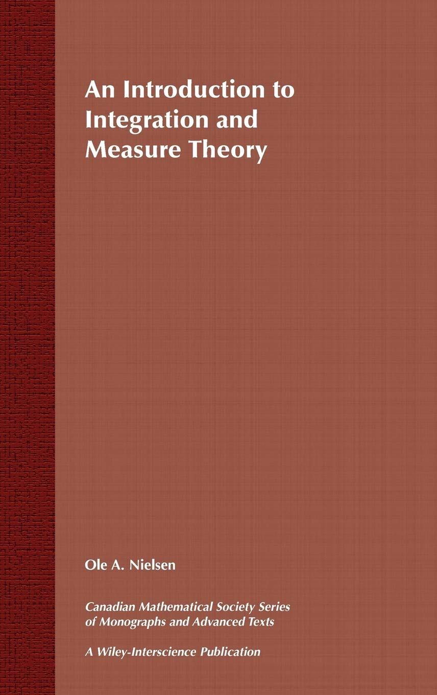 An Introduction To Integration And Measure Theory