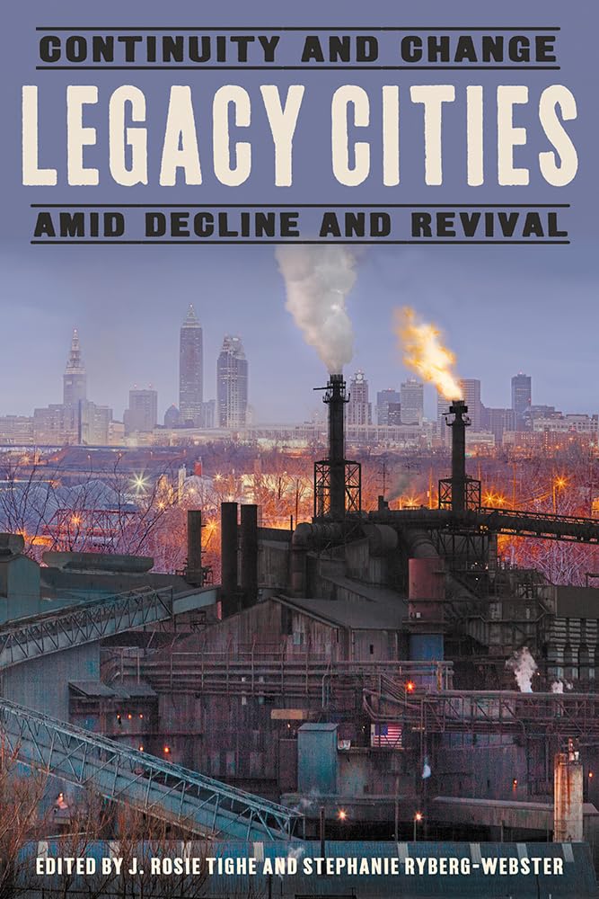 Legacy Cities: Continuity and Change amid Decline and Revival,Used