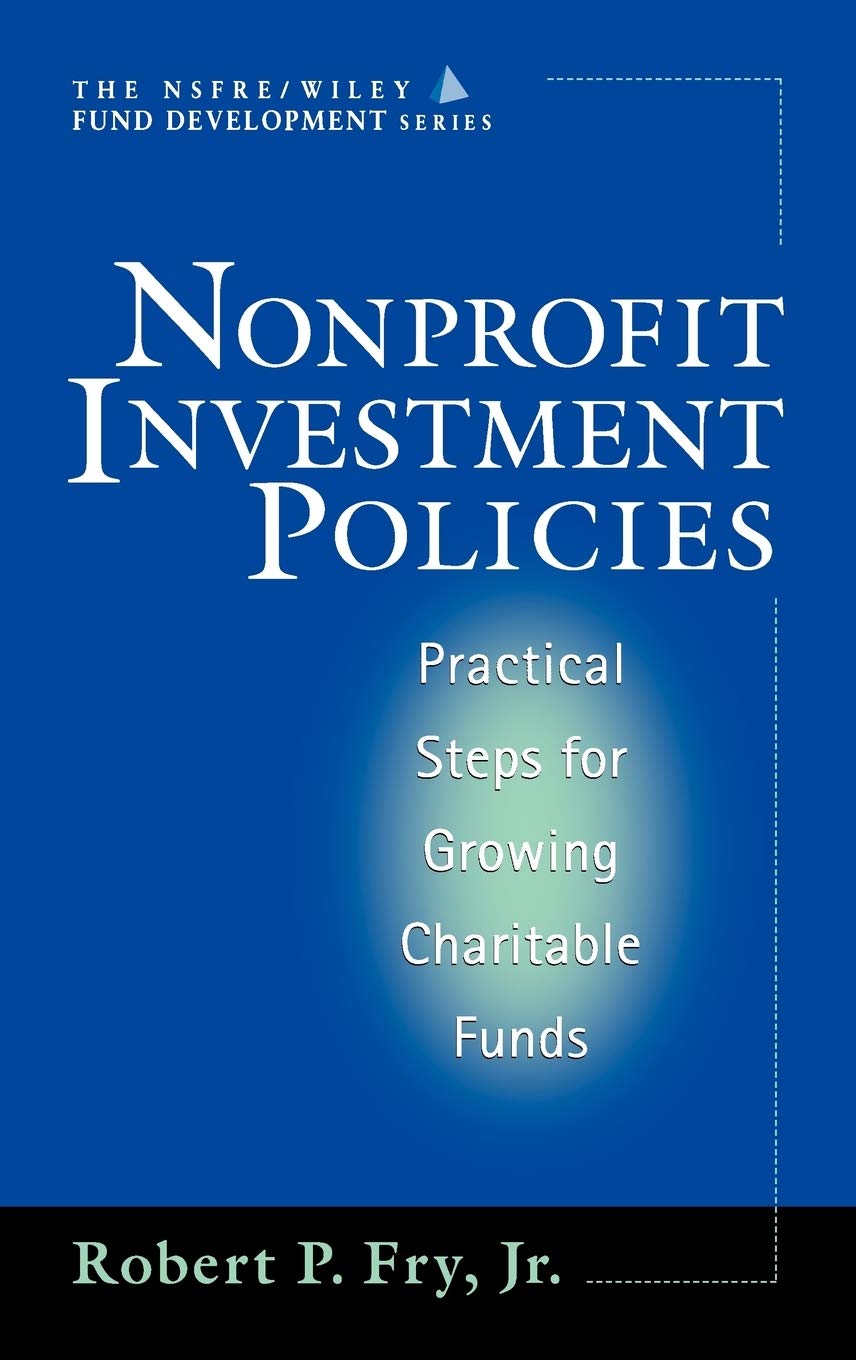 Nonprofit Investment Policies: Practical Steps For Growing Charitable Funds