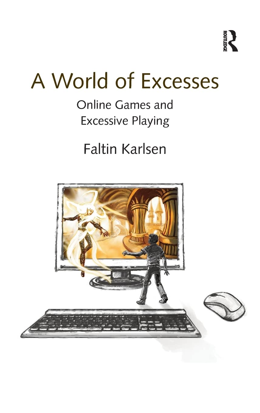 A World of Excesses: Online Games and Excessive Playing,Used