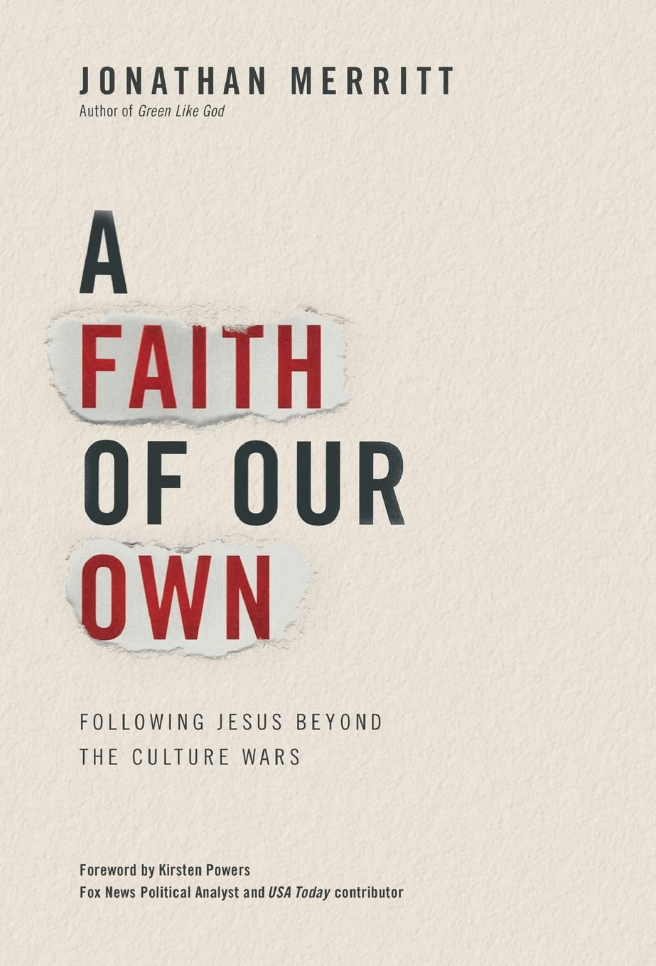 A Faith Of Our Own: Following Jesus Beyond The Culture Wars