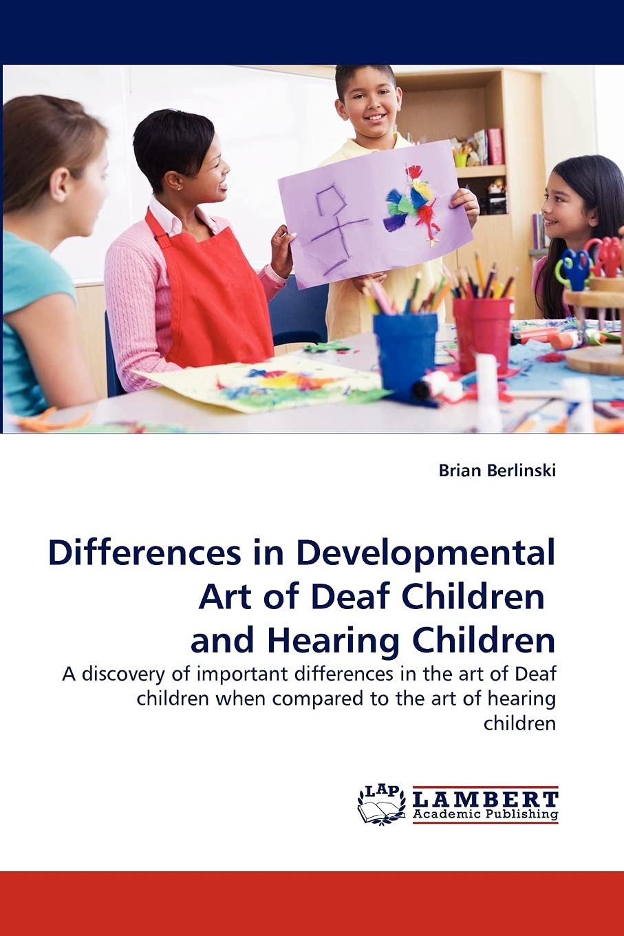 Differences in Developmental Art of Deaf Children and Hearing Children: A discovery of important differences in the art of Deaf ,Used