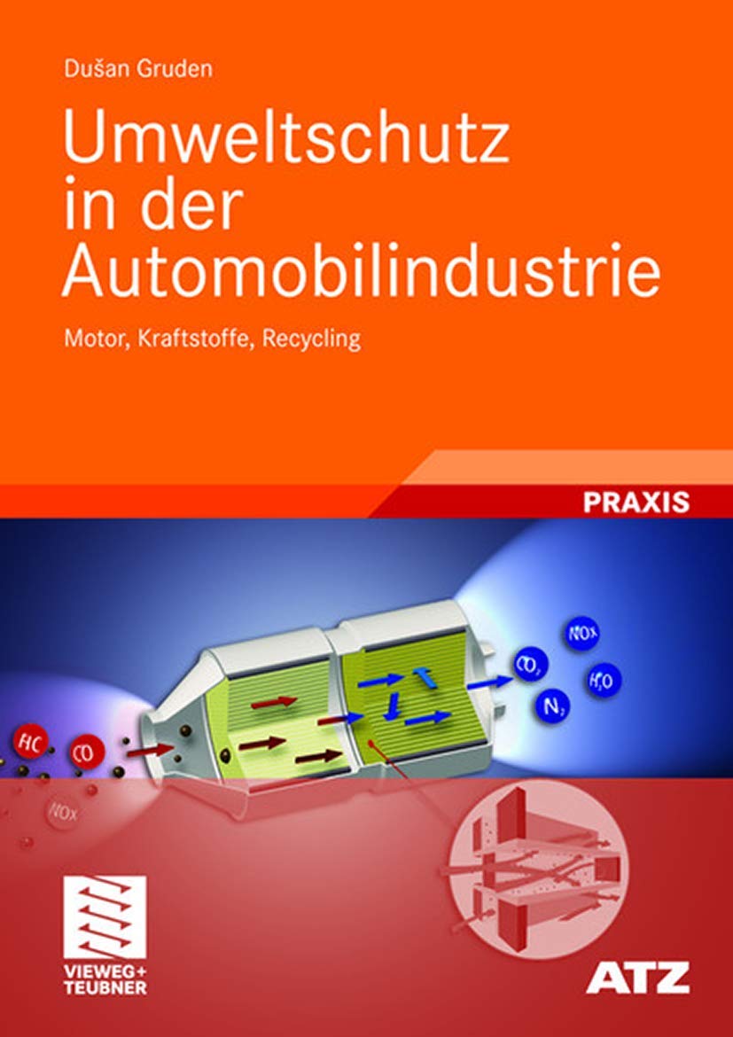 Umweltschutz in der Automobilindustrie: Motor, Kraftstoffe, Recycling (ATZ/MTZFachbuch) (German Edition),Used
