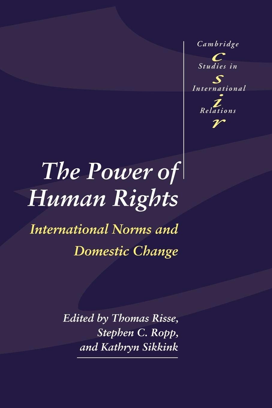 The Power of Human Rights: International Norms and Domestic Change (Cambridge Studies in International Relations, Series Number ,Used
