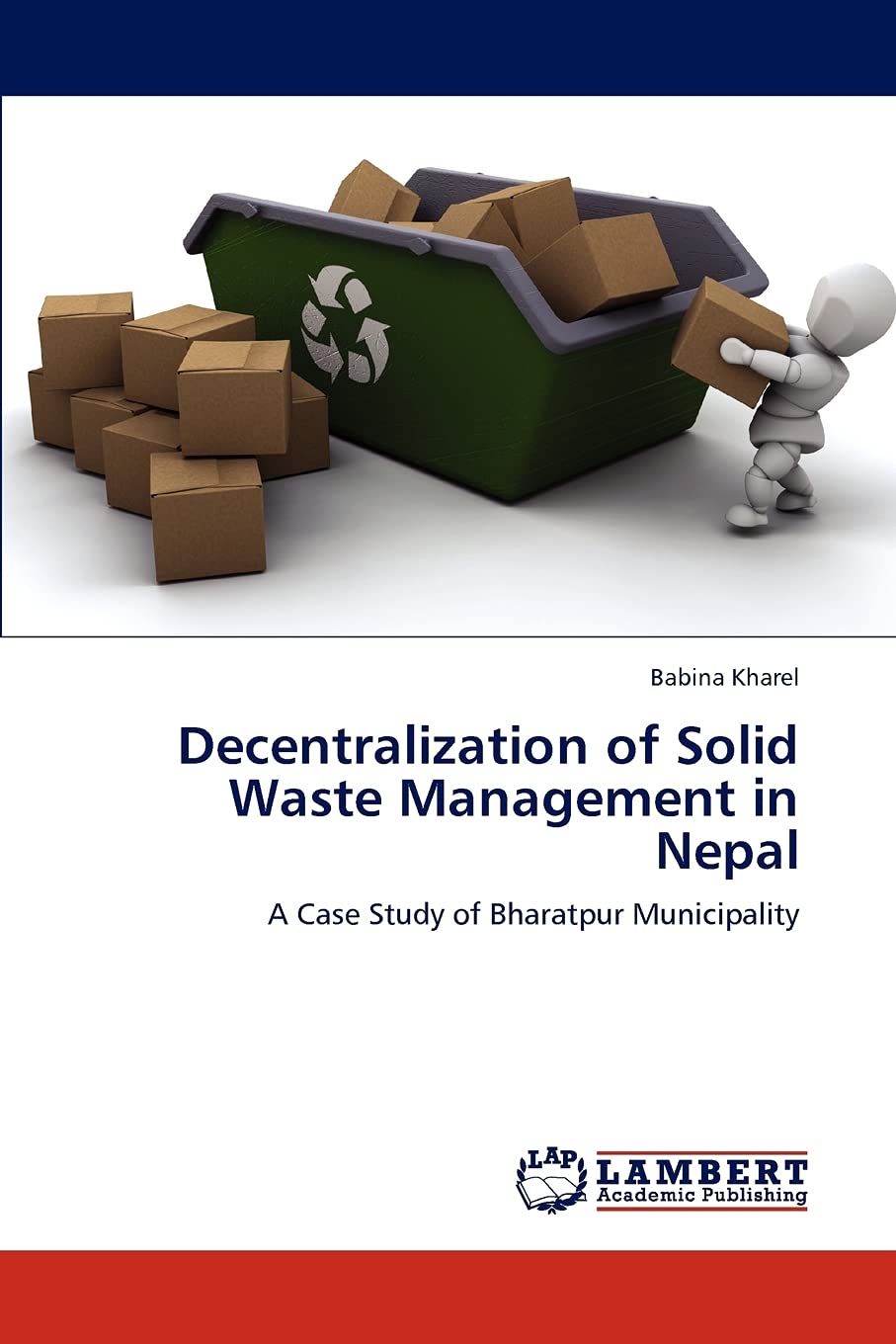 Decentralization of Solid Waste Management in Nepal: A Case Study of Bharatpur Municipality,Used