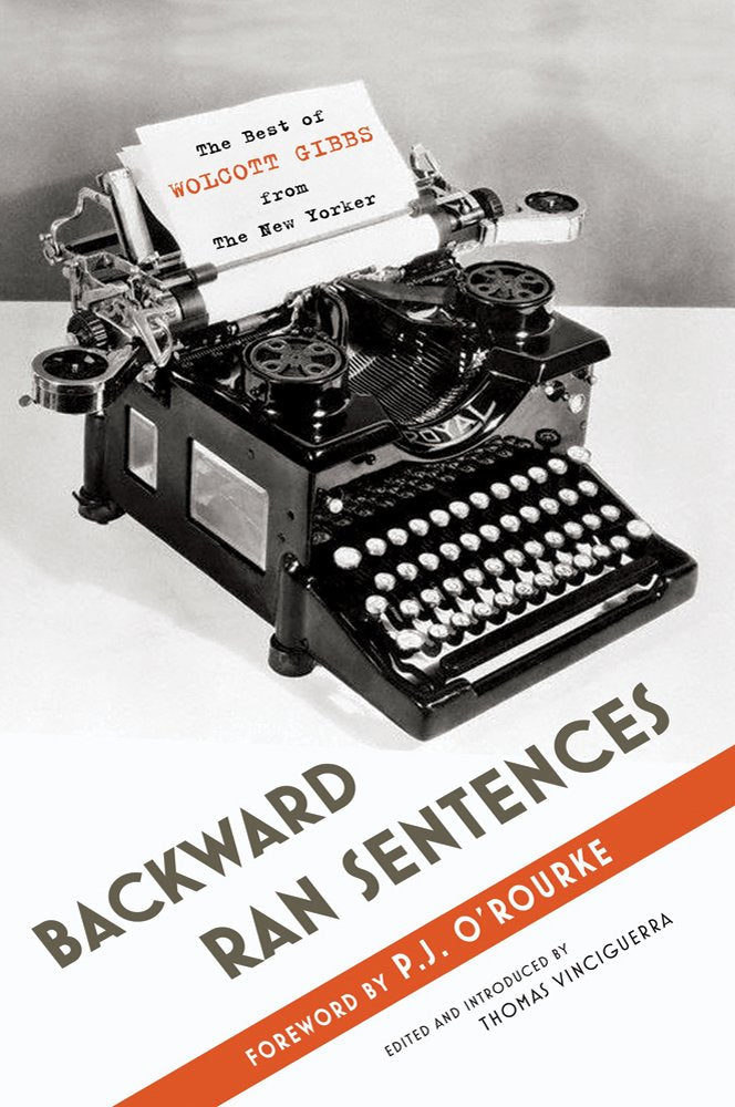 Backward Ran Sentences: The Best of Wolcott Gibbs from the New Yorker,Used