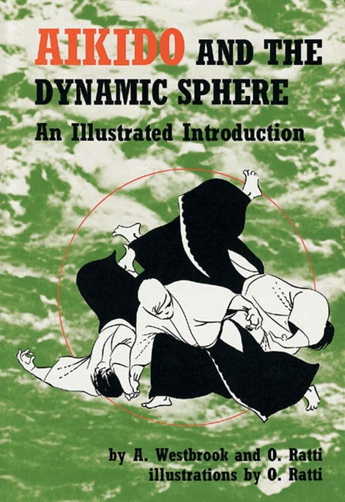 Aikido And The Dynamic Sphere: An Illustrated Introduction,New