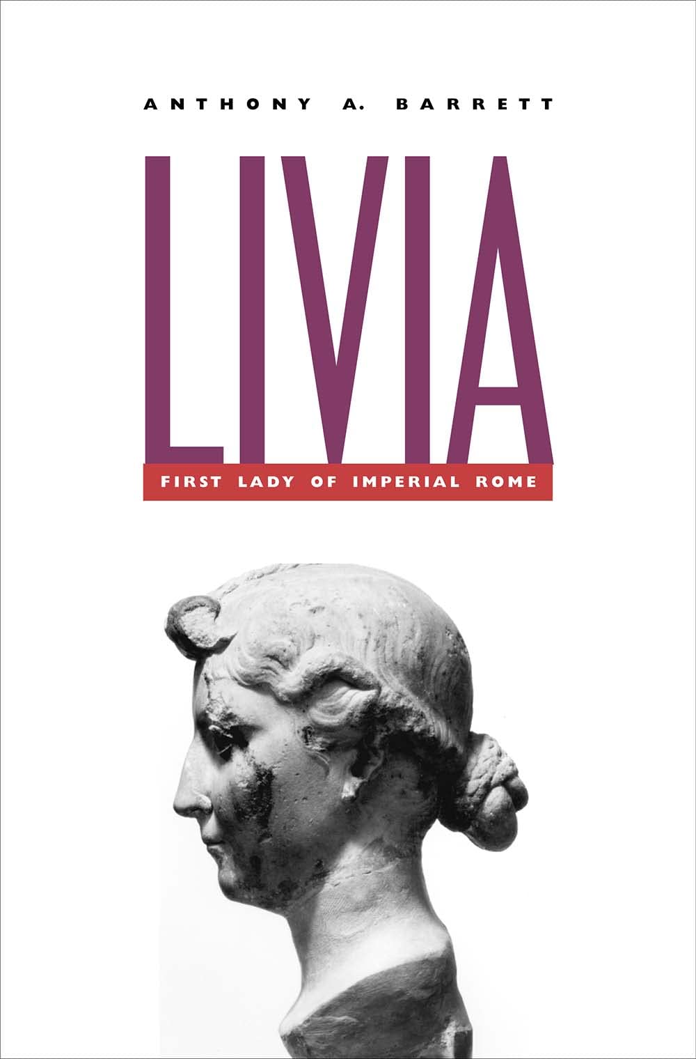 Livia: First Lady Of Imperial Rome