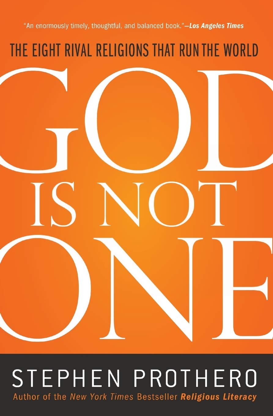God Is Not One: The Eight Rival Religions That Run the World,New