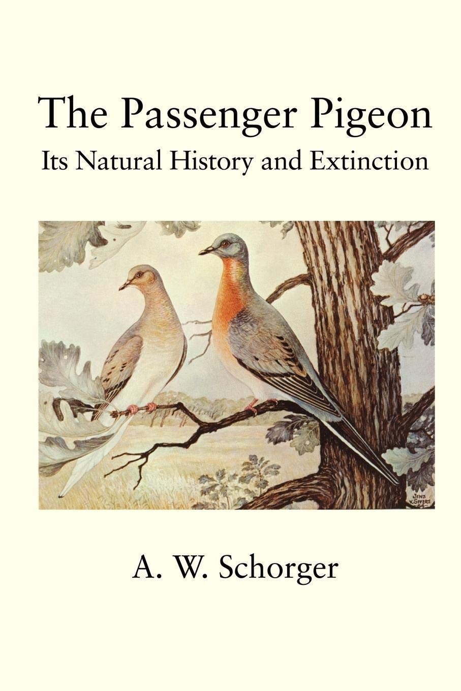 The Passenger Pigeon: Its History and Extinction,Used