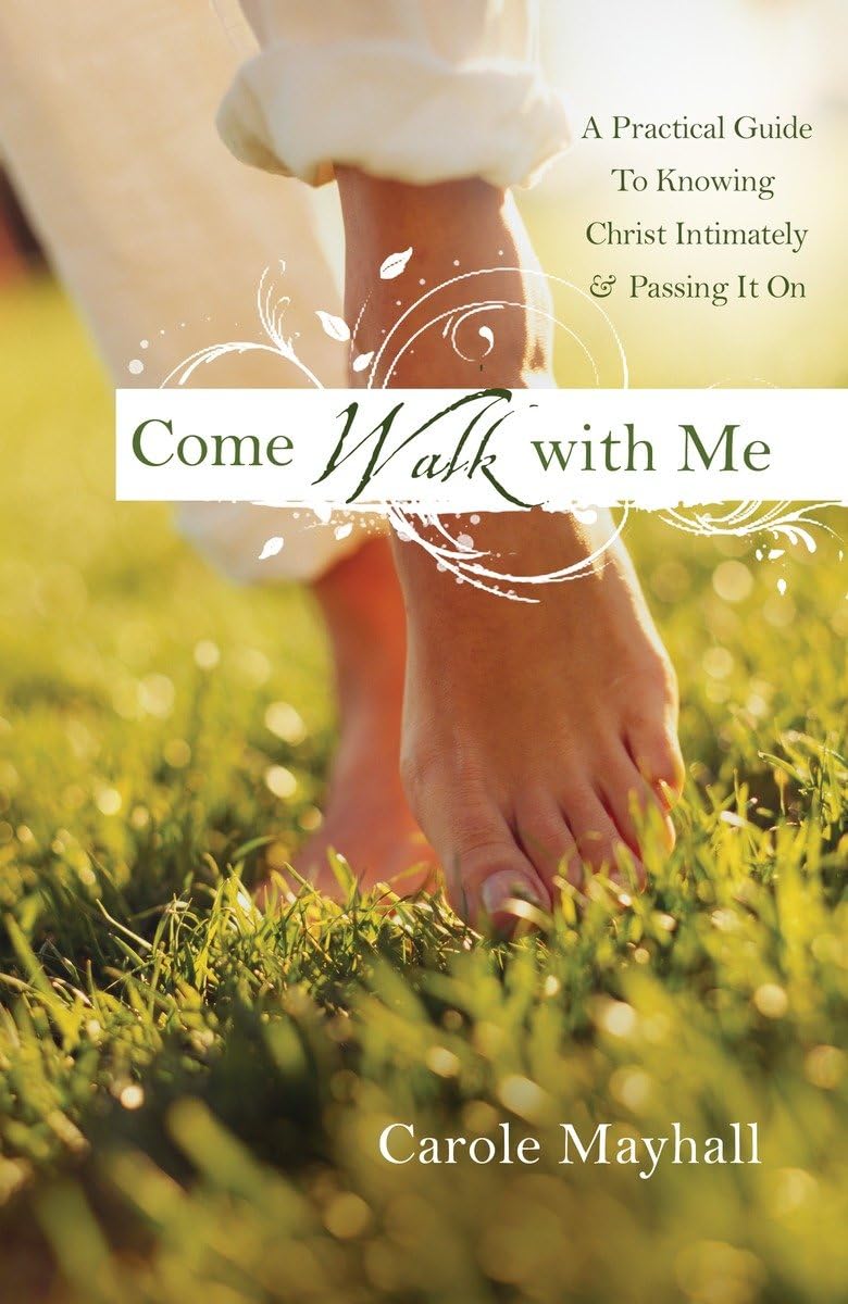 Come Walk with Me: A Woman's Personal Guide to Knowing God and Mentoring Others,Used