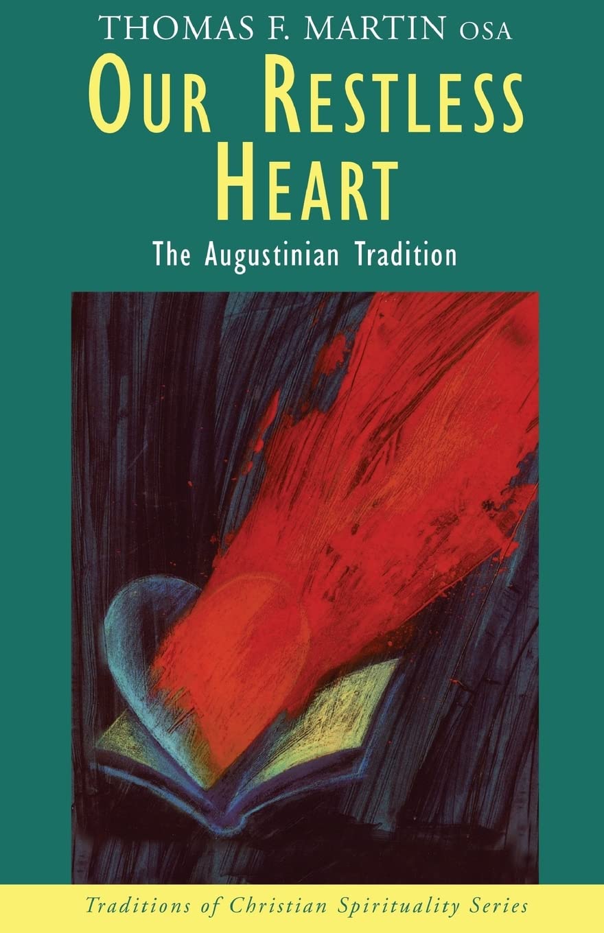 Our Restless Heart: The Augustinian Tradition (Traditions Of Christian Spirituality),New