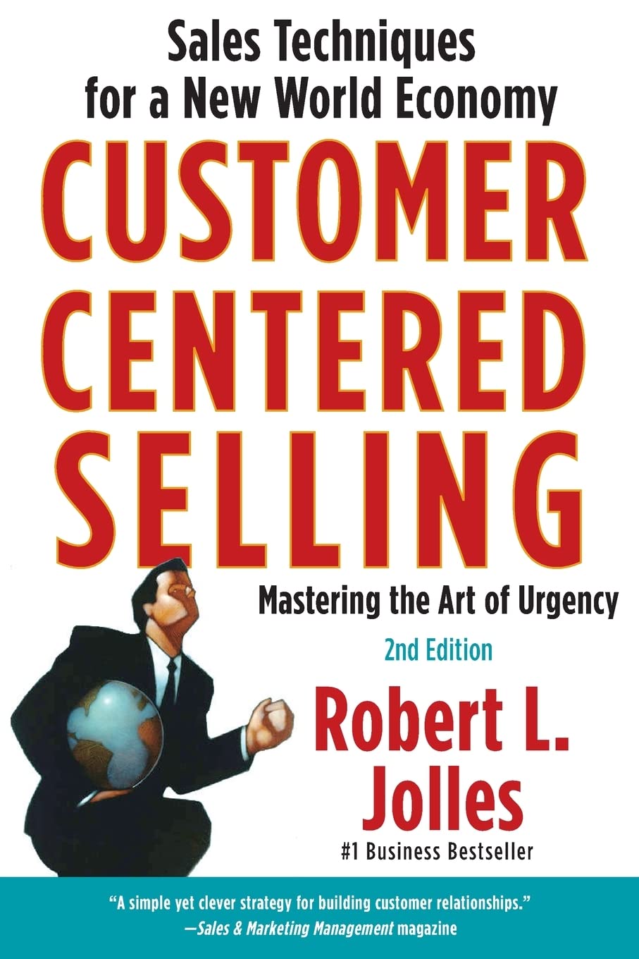 Customer Centered Selling: Sales Techniques For A New World Economy,New