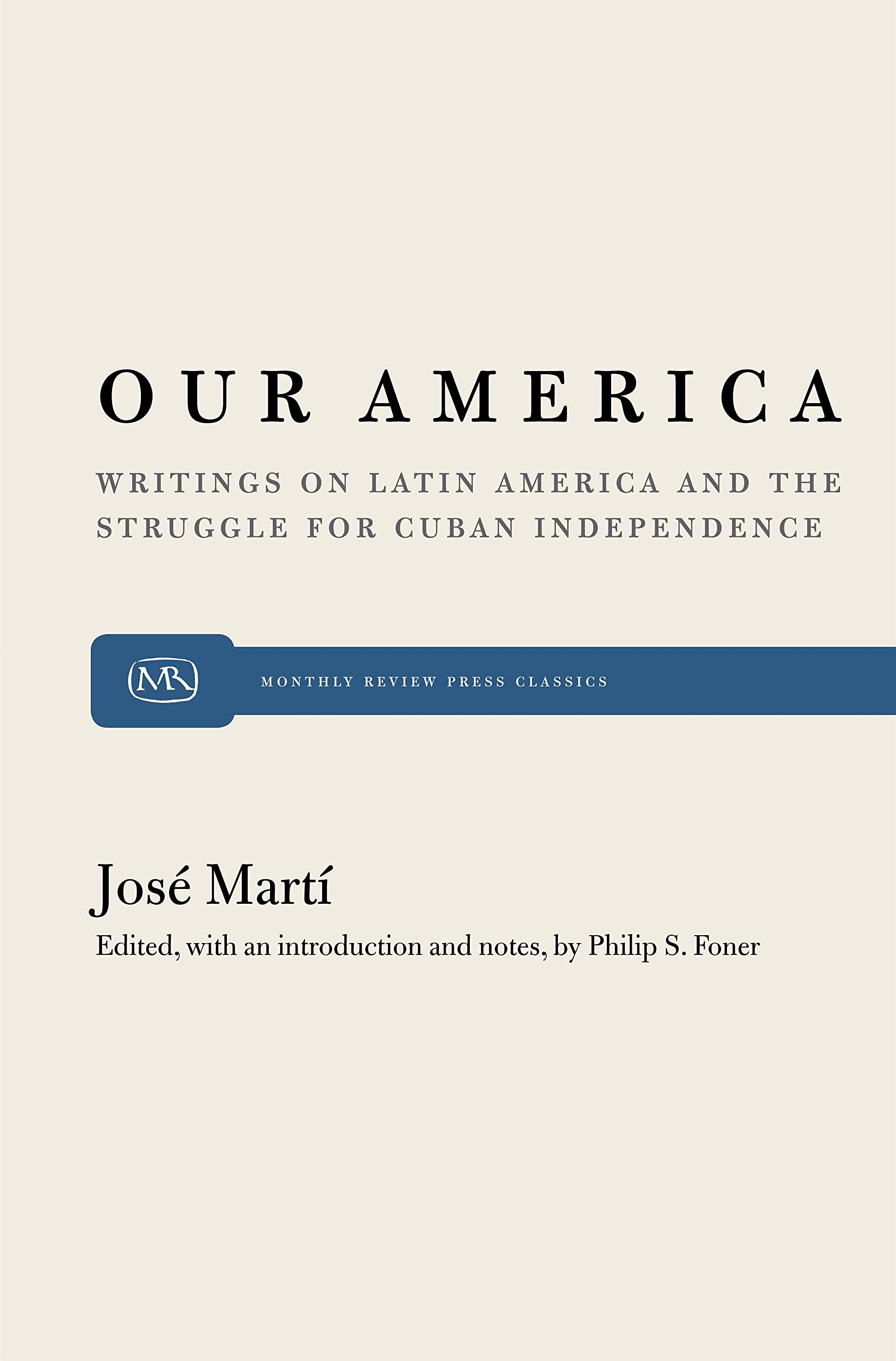 Our America: Writings on Latin America and the Struggle for Cuban Independence (Monthly Review Press Classic Titles, 38),Used