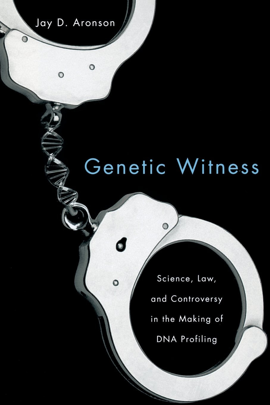 Genetic Witness: Science, Law, And Controversy In The Making Of Dna Profiling,Used